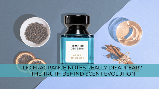 Do Fragrance Notes Really Disappear? The Truth Behind Scent Evolution
