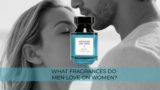 What Fragrances Do Men Love on Women?